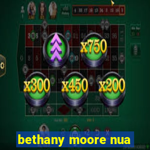 bethany moore nua