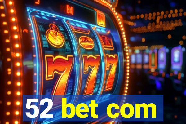 52 bet com