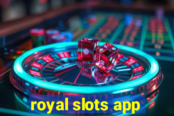 royal slots app