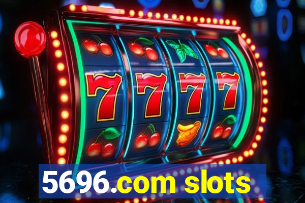 5696.com slots