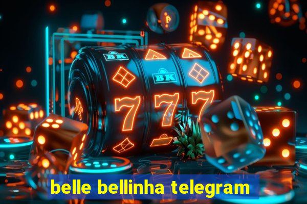 belle bellinha telegram