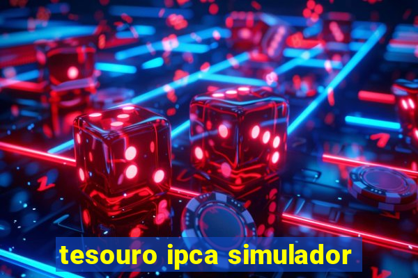 tesouro ipca simulador