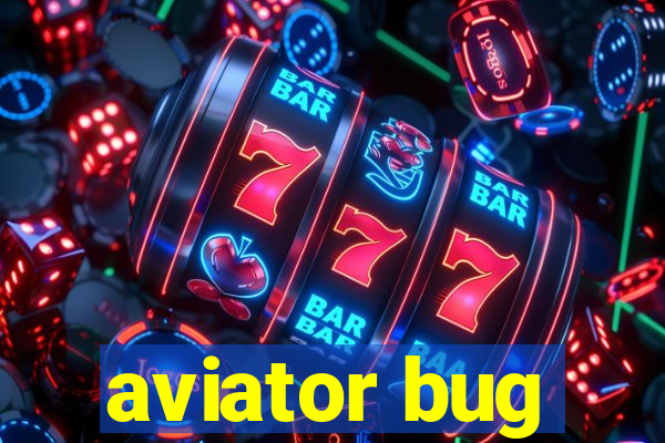 aviator bug