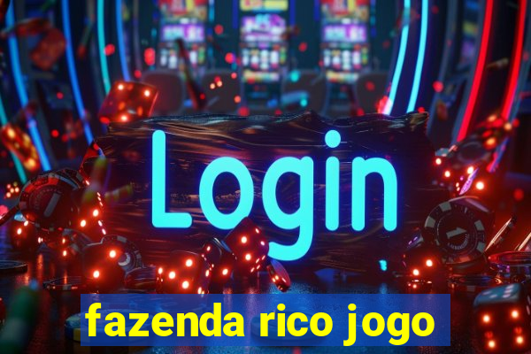 fazenda rico jogo