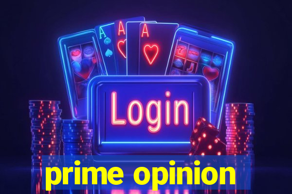 prime opinion