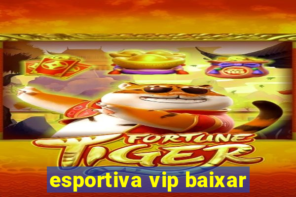 esportiva vip baixar