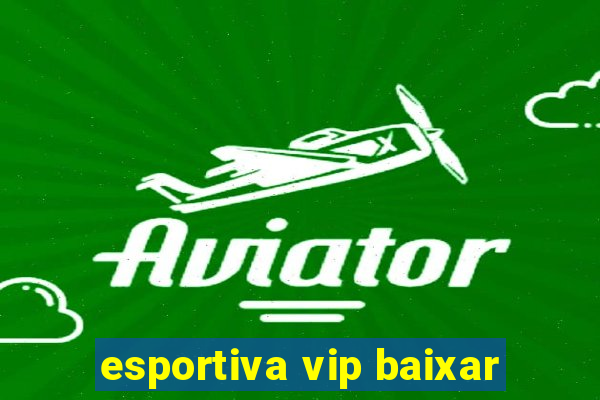 esportiva vip baixar