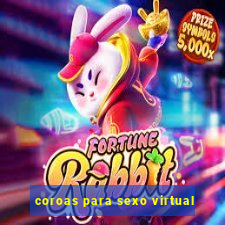 coroas para sexo virtual