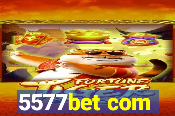 5577bet com