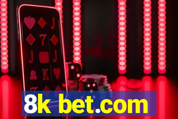 8k bet.com