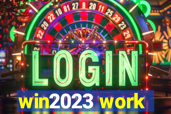 win2023 work