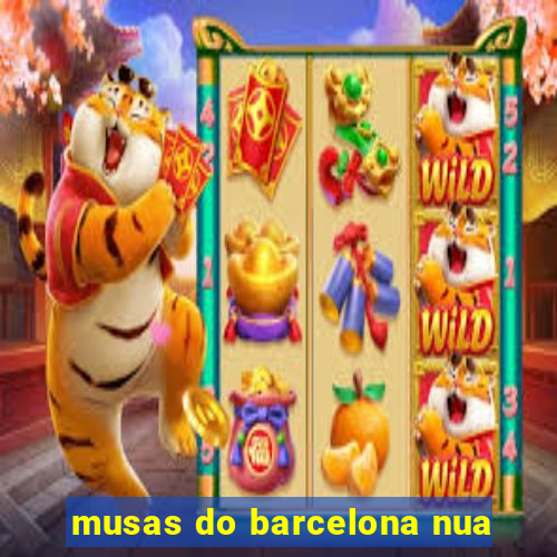 musas do barcelona nua