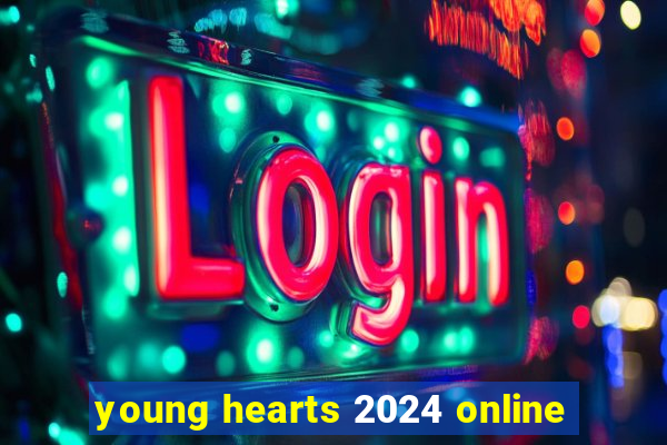 young hearts 2024 online