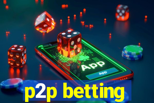 p2p betting