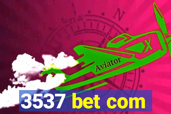 3537 bet com