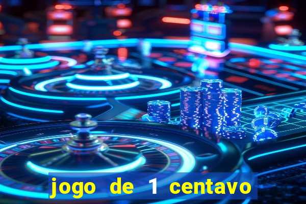 jogo de 1 centavo na betano