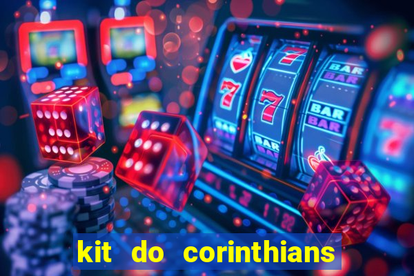 kit do corinthians dls 19