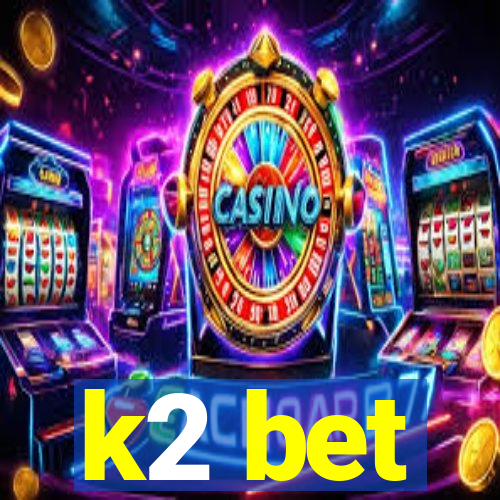 k2 bet