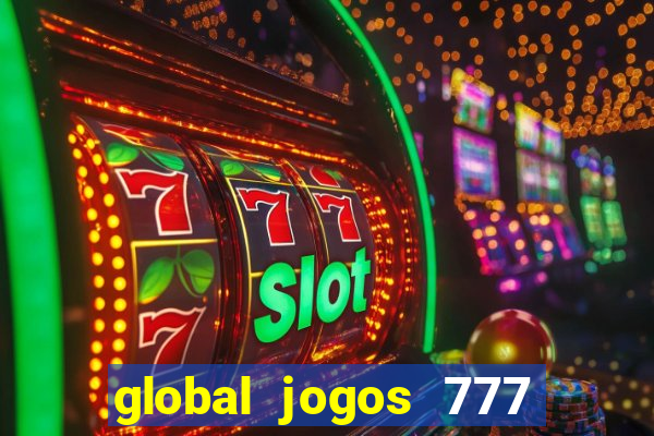 global jogos 777 paga mesmo