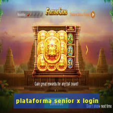 plataforma senior x login