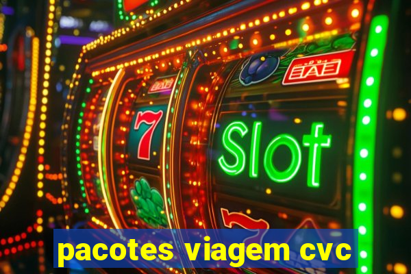 pacotes viagem cvc