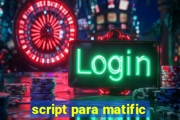 script para matific