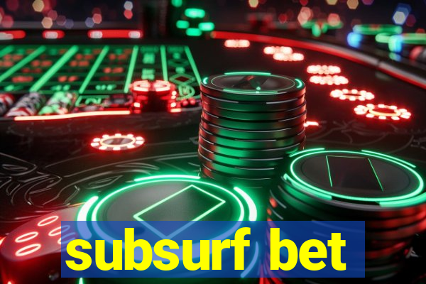 subsurf bet