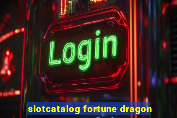 slotcatalog fortune dragon