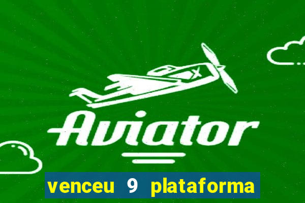 venceu 9 plataforma de jogos