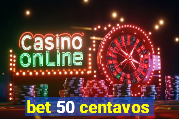 bet 50 centavos