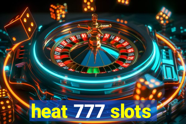 heat 777 slots