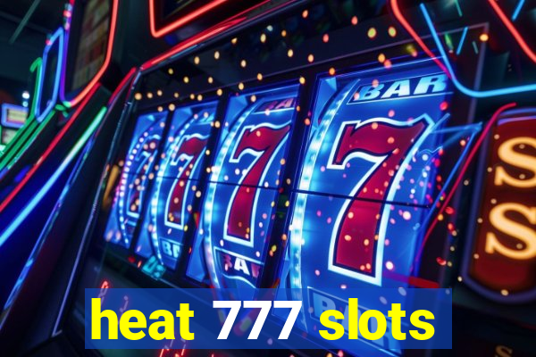 heat 777 slots