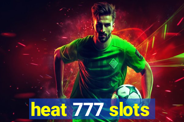 heat 777 slots