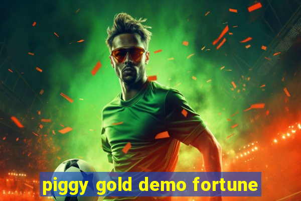 piggy gold demo fortune