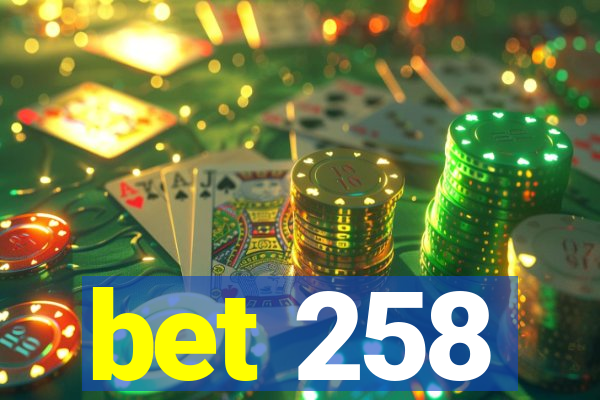 bet 258