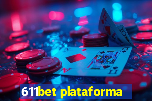 611bet plataforma