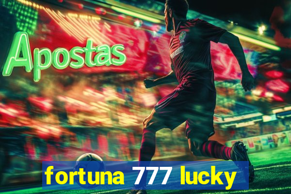 fortuna 777 lucky