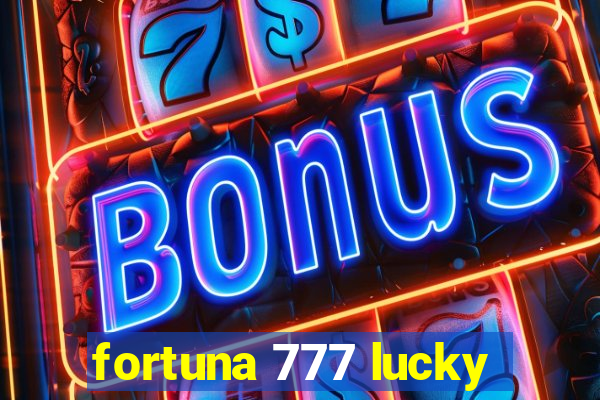 fortuna 777 lucky