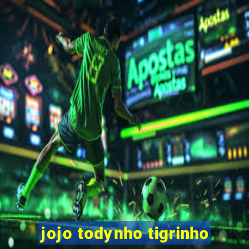 jojo todynho tigrinho