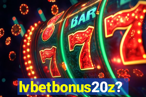 lvbetbonus20z?