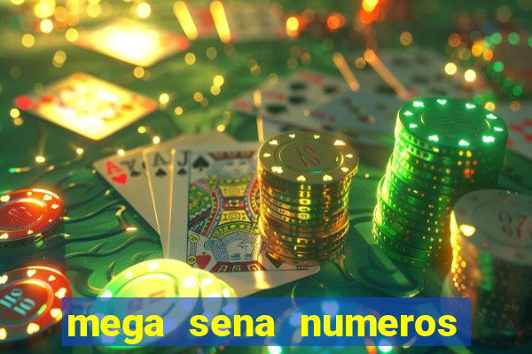 mega sena numeros que mais saem