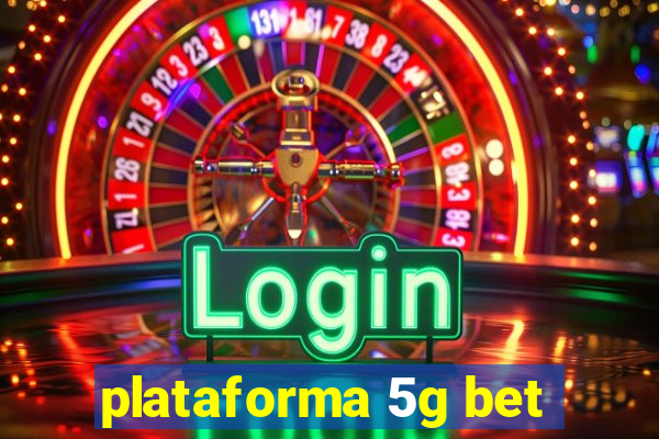 plataforma 5g bet