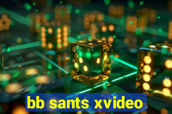 bb sants xvideo