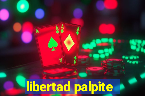 libertad palpite