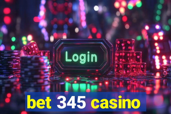 bet 345 casino