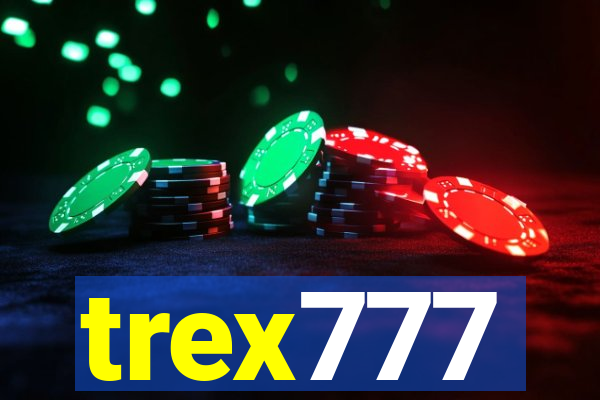 trex777