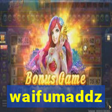 waifumaddz