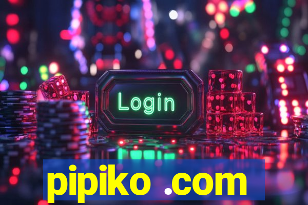 pipiko .com