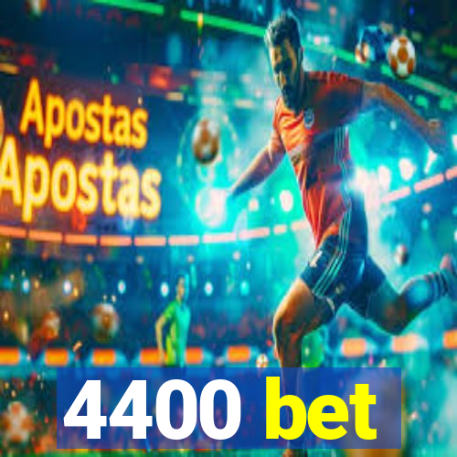 4400 bet