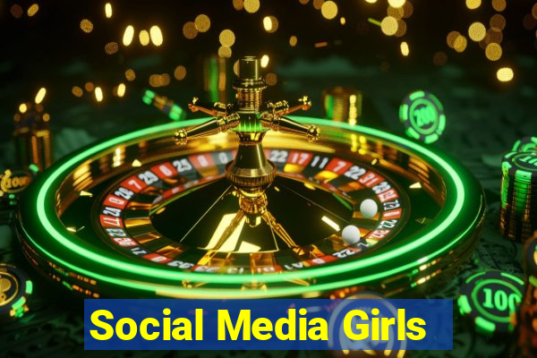 Social Media Girls